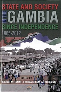 State and Society in the Gambia Since Independence (Paperback)