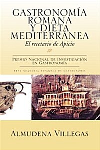 Gastronomia Romana y Dieta Mediterranea (Paperback)