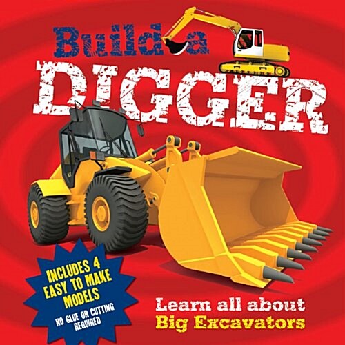Build a Digger : Learn All About Big Excavations (Package)