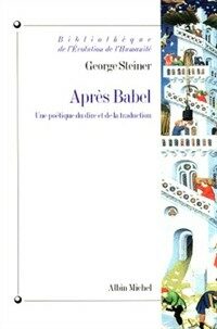 Après Babel : une poètique du dire et de la traduction