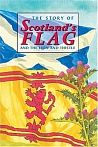 The Story of Scotlands Flag and the Lion and Thistle (Hardcover)