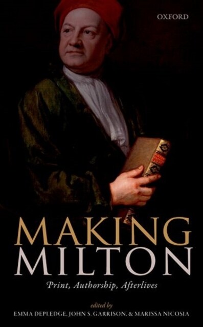 Making Milton : Print, Authorship, Afterlives (Hardcover)