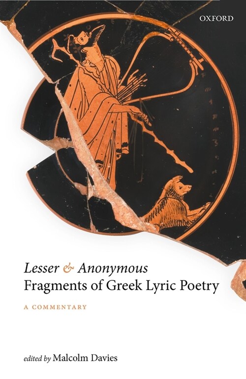 Lesser and Anonymous Fragments of Greek Lyric Poetry : A Commentary (Hardcover)