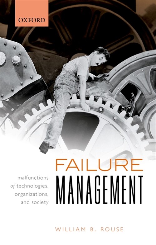 Failure Management : Malfunctions of Technologies, Organizations, and Society (Hardcover, 1)