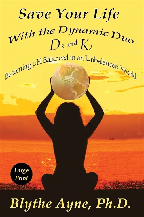 Save Your Life with the Dynamic Duo D3 and K2 (Paperback)