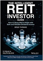 The Intelligent Reit Investor Guide: How to Sleep Well at Night with Safe and Reliable Dividend Income (Hardcover)