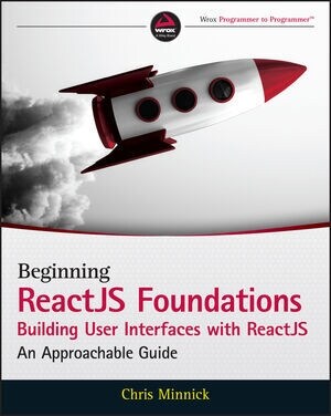 Beginning Reactjs Foundations Building User Interfaces with Reactjs: An Approachable Guide (Paperback)