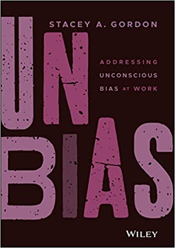 Unbias: Addressing Unconscious Bias at Work (Hardcover)