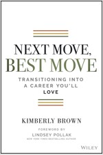 Next Move, Best Move: Transitioning Into a Career You'll Love (Paperback)