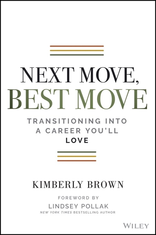 Next Move, Best Move: Transitioning Into a Career Youll Love (Paperback)