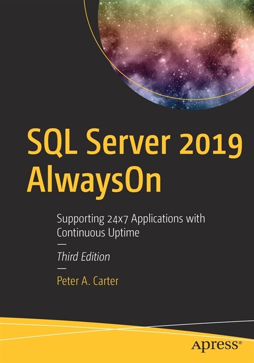 SQL Server 2019 Alwayson: Supporting 24x7 Applications with Continuous Uptime (Paperback, 3)