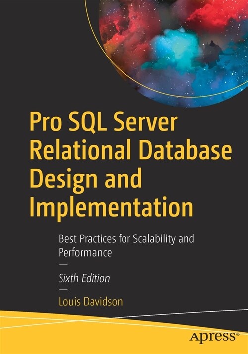 Pro SQL Server Relational Database Design and Implementation: Best Practices for Scalability and Performance (Paperback, 6)