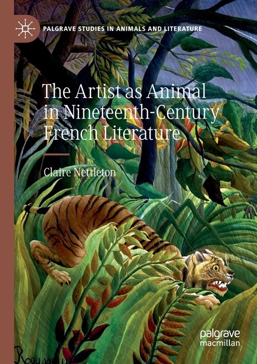 The Artist as Animal in Nineteenth-Century French Literature (Paperback)