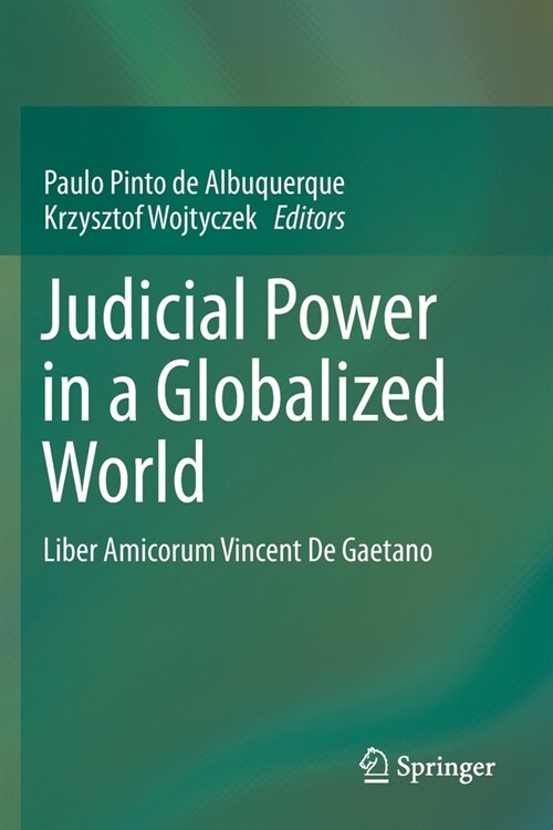 Judicial Power in a Globalized World: Liber Amicorum Vincent de Gaetano (Paperback, 2019)