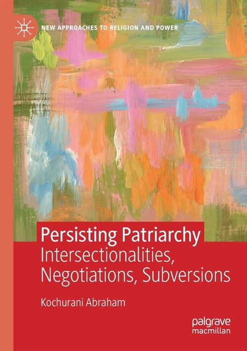 Persisting Patriarchy: Intersectionalities, Negotiations, Subversions (Paperback, 2019)