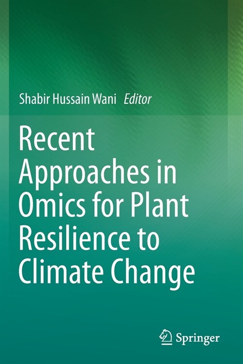 Recent Approaches in Omics for Plant Resilience to Climate Change (Paperback)