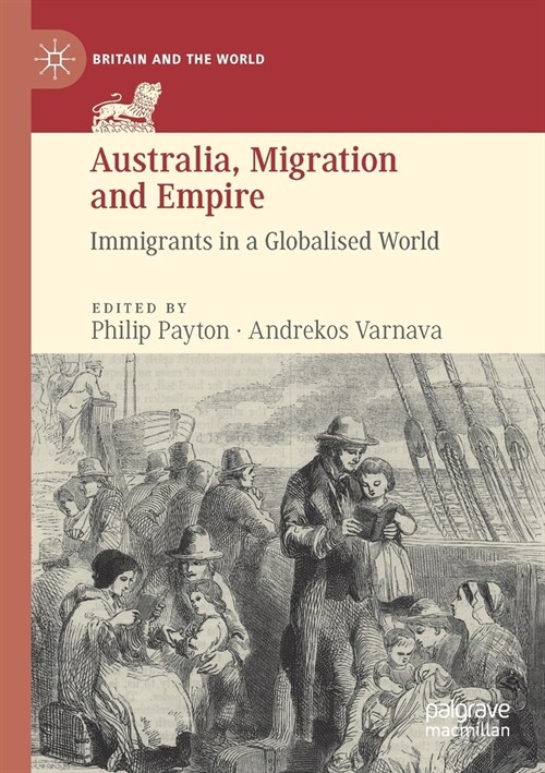 Australia, Migration and Empire: Immigrants in a Globalised World (Paperback, 2019)