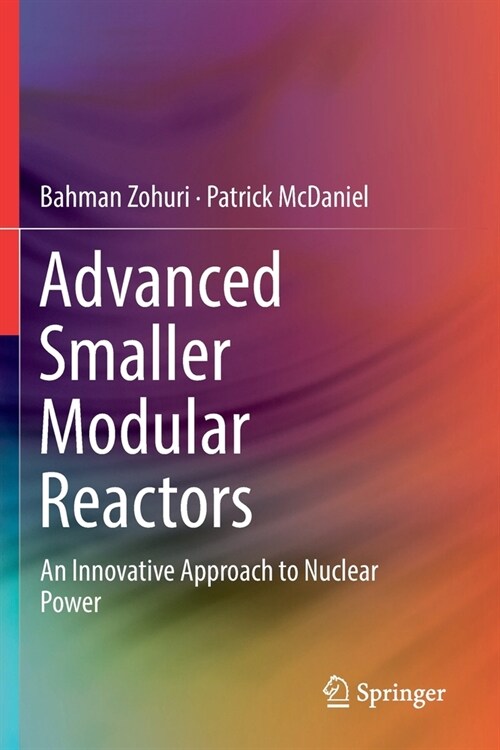 Advanced Smaller Modular Reactors: An Innovative Approach to Nuclear Power (Paperback, 2019)