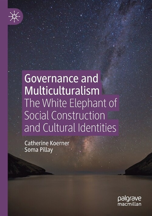 Governance and Multiculturalism: The White Elephant of Social Construction and Cultural Identities (Paperback, 2020)