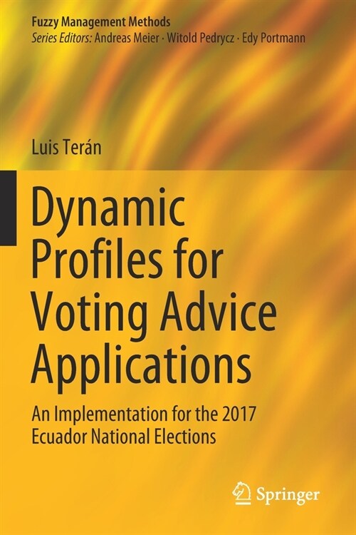 Dynamic Profiles for Voting Advice Applications: An Implementation for the 2017 Ecuador National Elections (Paperback, 2020)