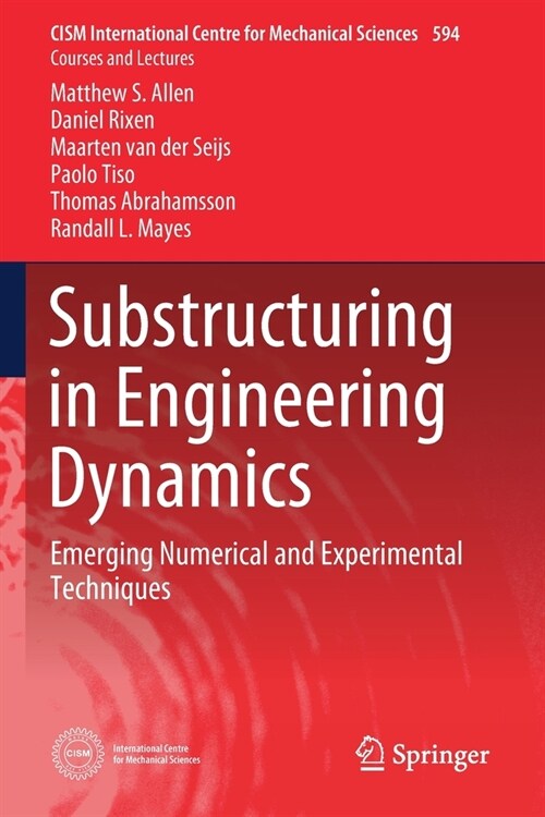 Substructuring in Engineering Dynamics: Emerging Numerical and Experimental Techniques (Paperback, 2020)