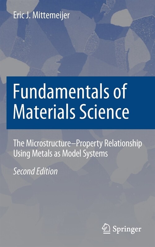 Fundamentals of Materials Science: The Microstructure-Property Relationship Using Metals as Model Systems (Hardcover, 2, 2021)