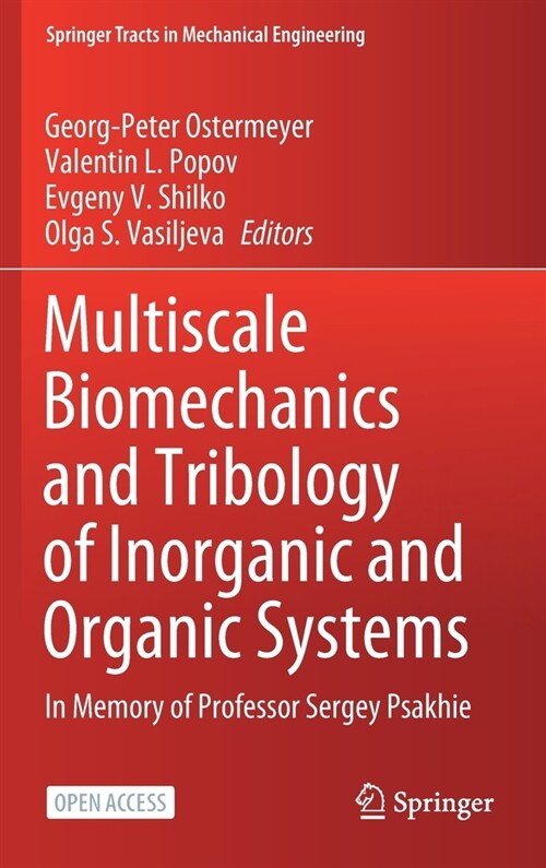 Multiscale Biomechanics and Tribology of Inorganic and Organic Systems: In Memory of Professor Sergey Psakhie (Hardcover, 2021)