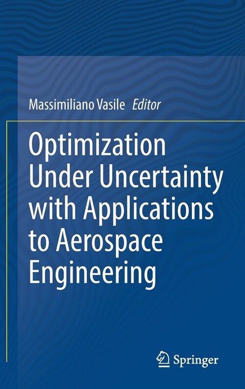 Optimization Under Uncertainty with Applications to Aerospace Engineering (Hardcover)