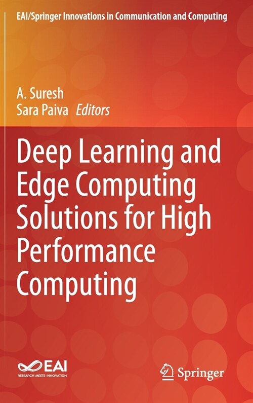 Deep Learning and Edge Computing Solutions for High Performance Computing (Hardcover, 2021)