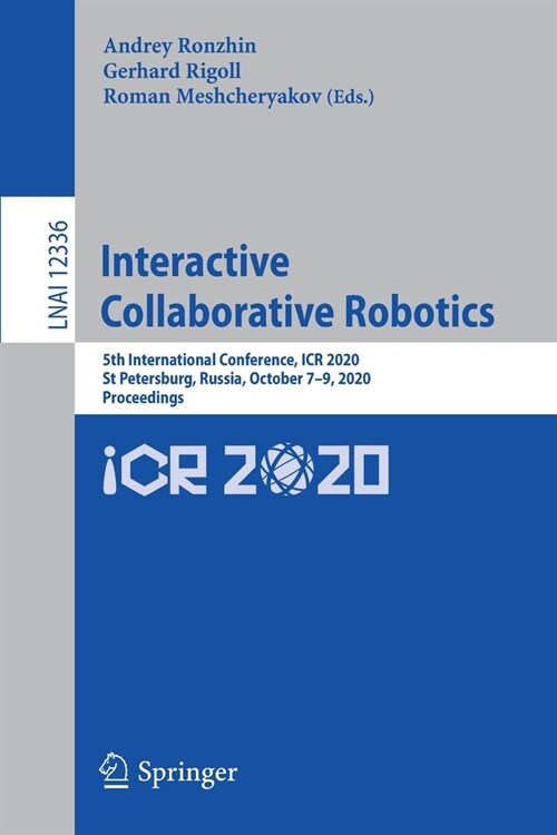 Interactive Collaborative Robotics: 5th International Conference, Icr 2020, St Petersburg, Russia, October 7-9, 2020, Proceedings (Paperback, 2020)