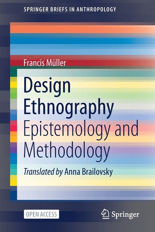 Design Ethnography: Epistemology and Methodology (Paperback, 2021)