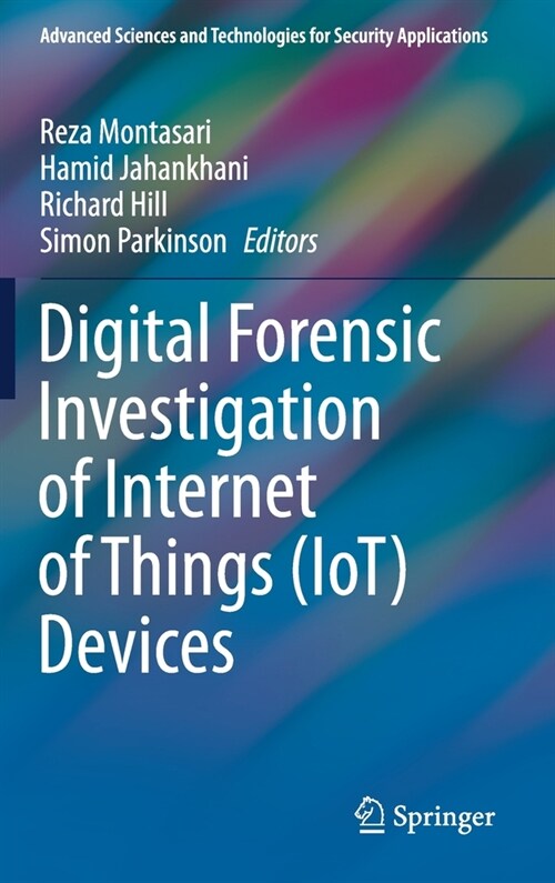 Digital Forensic Investigation of Internet of Things (IoT) Devices (Hardcover)