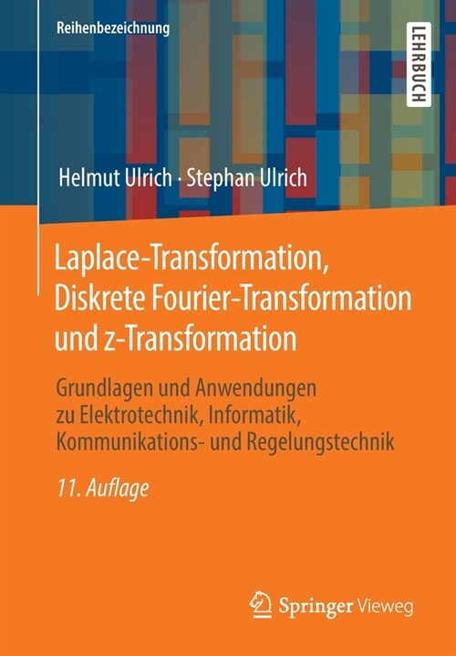 Laplace-Transformation, Diskrete Fourier-Transformation Und Z-Transformation: Grundlagen Und Anwendungen Zu Elektrotechnik, Informatik, Kommunikations (Paperback, 11, 11. Aufl. 2021)