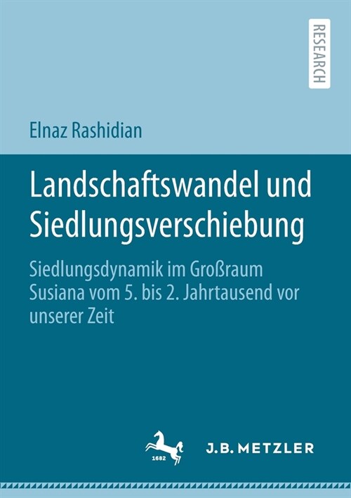 Landschaftswandel Und Siedlungsverschiebung: Siedlungsdynamik Im Gro?aum Susiana Vom 5. Bis 2. Jahrtausend VOR Unserer Zeit (Paperback, 1. Aufl. 2020)