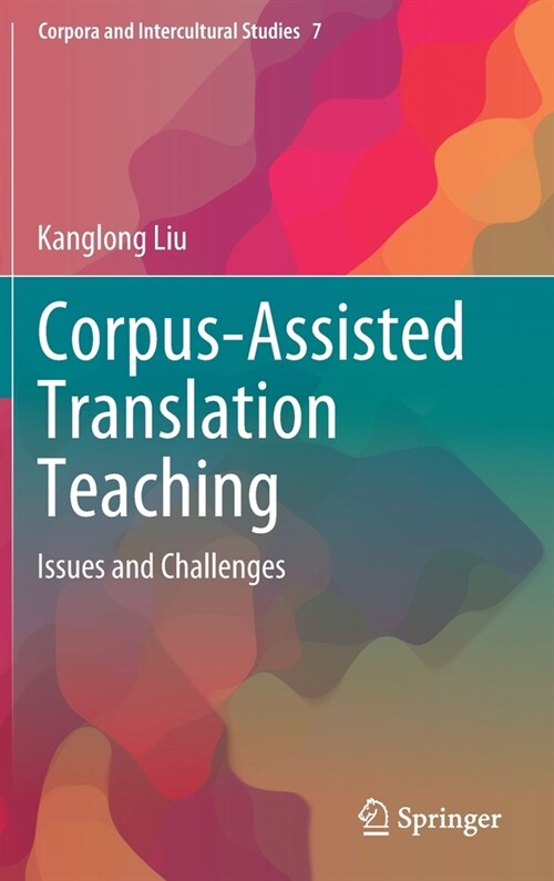 Corpus-Assisted Translation Teaching: Issues and Challenges (Hardcover, 2020)