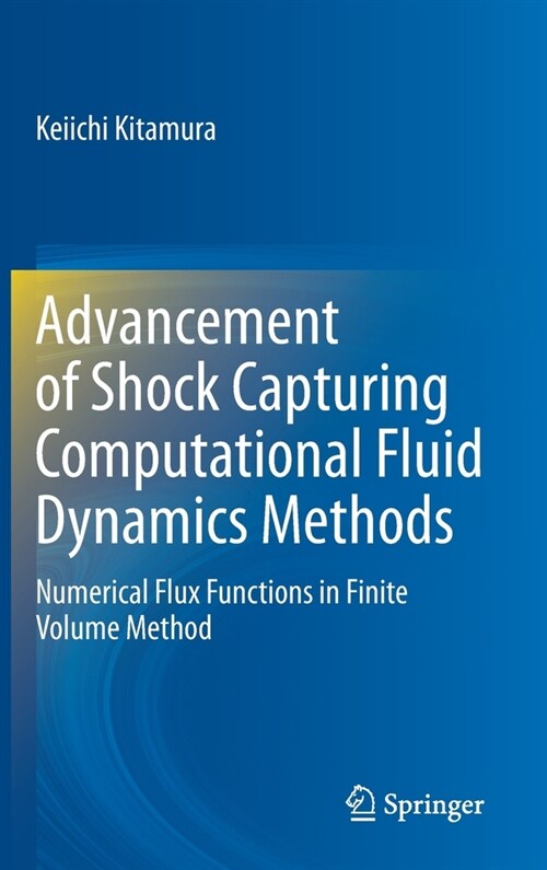 Advancement of Shock Capturing Computational Fluid Dynamics Methods: Numerical Flux Functions in Finite Volume Method (Hardcover, 2020)