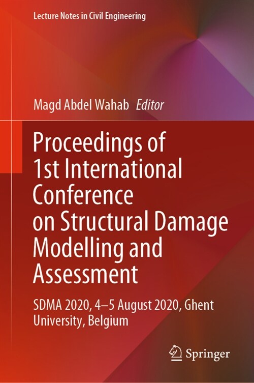 Proceedings of 1st International Conference on Structural Damage Modelling and Assessment: Sdma 2020, 4-5 August 2020, Ghent University, Belgium (Hardcover, 2021)