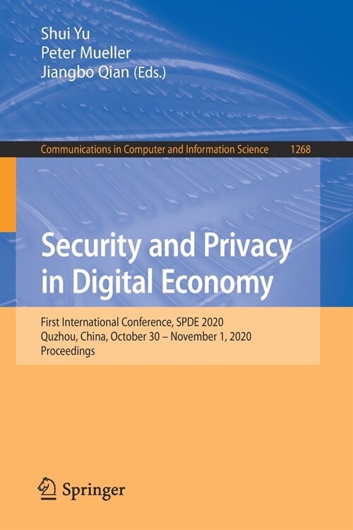 Security and Privacy in Digital Economy: First International Conference, Spde 2020, Quzhou, China, October 30 - November 1, 2020, Proceedings (Paperback, 2020)