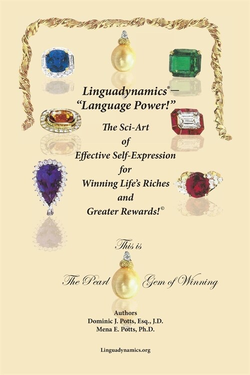 Linguadynamics(R)-The Sci-Art of Effective Self-Expression for Winning Lifes Riches and Greater Rewards: The Pearl Gem of Winning (Paperback)