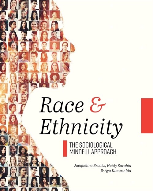 Race and Ethnicity: The Sociological Mindful Approach (Paperback)