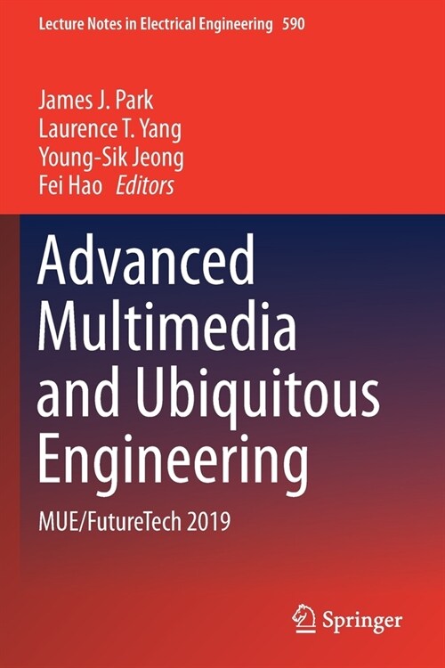 Advanced Multimedia and Ubiquitous Engineering: MUE/FutureTech 2019 (Paperback, 2020)