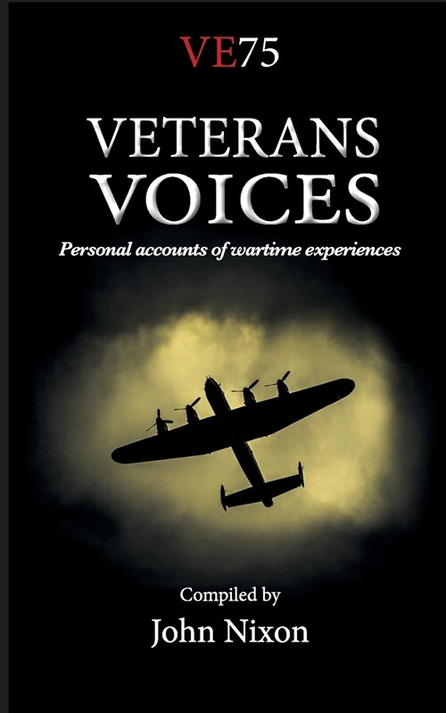 Veterans Voices: Personal accounts of wartime experiences (Paperback)