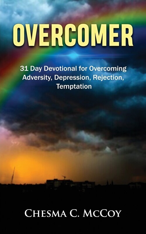 Overcomer: 31 Day Devotional for Overcoming Adversity, Depression, Rejection, Temptation (Paperback)