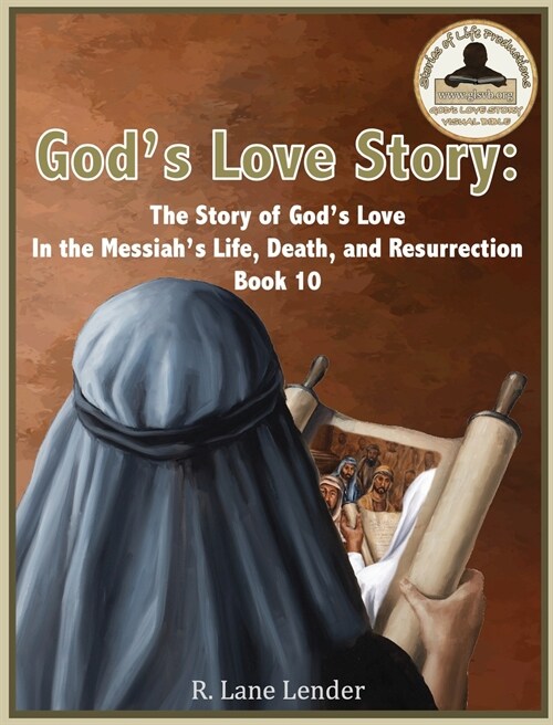 Gods Love Story Book 10: The Story of Gods Love In the Messiahs Life, Death, and Resurrection (Hardcover)