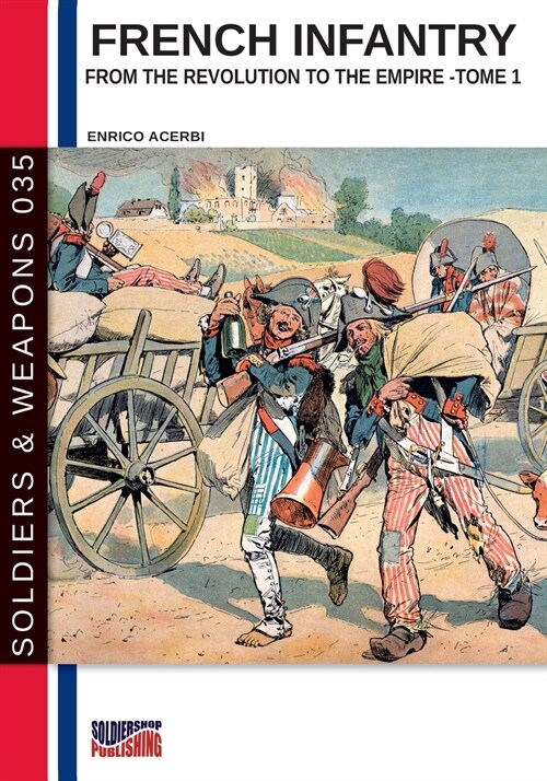 French infantry from the Revolution to the Empire - Tome 1 (Paperback)