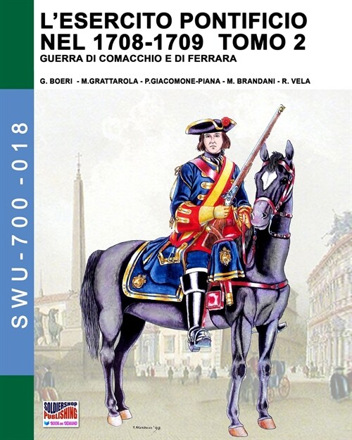 Lesercito pontificio nel 1708-1709 - Tomo 2 (Paperback)