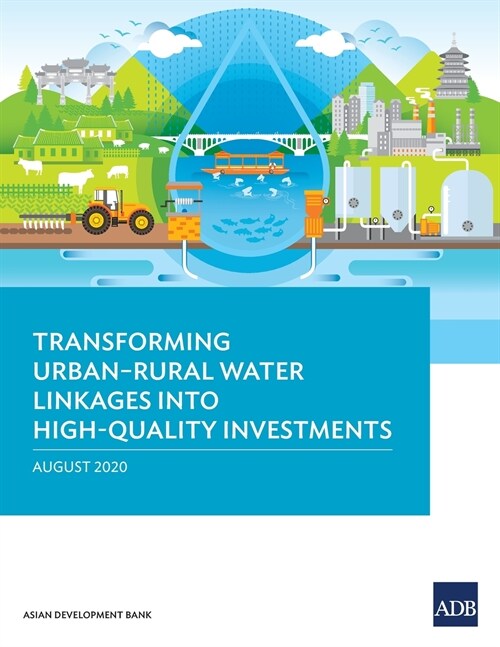 Transforming Urban-Rural Water Linkages into High-Quality Investments (Paperback)