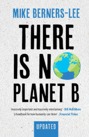 There Is No Planet B : A Handbook for the Make or Break Years - Updated Edition (Paperback, Revised ed)