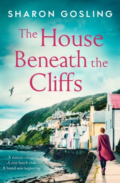 The House Beneath the Cliffs : the most uplifting novel about second chances youll read this year (Paperback)
