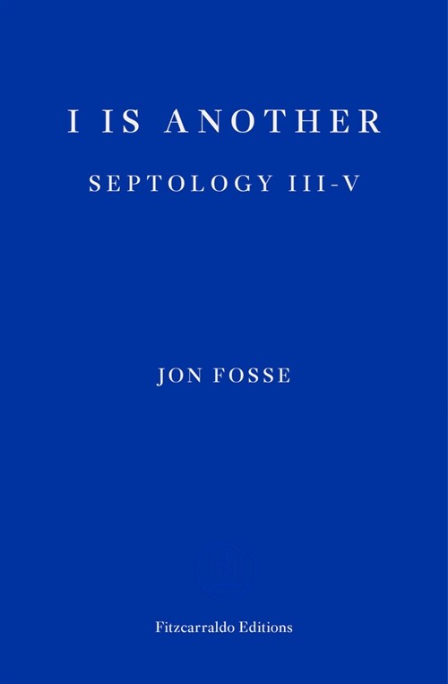 I is Another — WINNER OF THE 2023 NOBEL PRIZE IN LITERATURE : Septology III-V (Paperback)